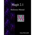 Magit 2.1 Reference Manual: Magit! A Git Porcelain inside Emacs - Paperback