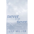 Never Say Never: A small town frienemies to lovers, spicy romance - Paperback