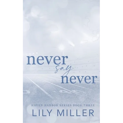 Never Say Never: A small town frienemies to lovers, spicy romance - Paperback