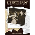 Liberty Lady: A True Story of Love and Espionage in WWII Sweden - Hardcover
