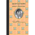 Quotations of Ernest Hemingway - Hardcover