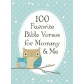 100 Favorite Bible Verses for Mommy and Me: Nurturing Devotions and Scripture for Every Mom and Her Child - The Perfect Devotional Gift for Moms and T - Hardcover