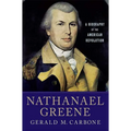 Nathanael Greene: A Biography of the American Revolution - Paperback
