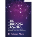 The Thinking Teacher: How to Transform Your Mindset and Your Teaching: Hodder Education Group - Paperback