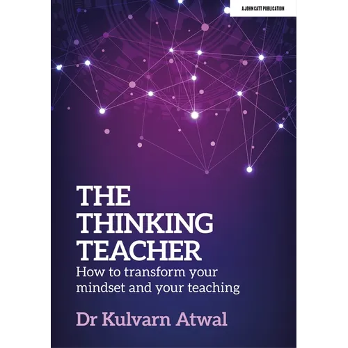 The Thinking Teacher: How to Transform Your Mindset and Your Teaching: Hodder Education Group - Paperback