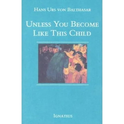 Unless You Become Like This Child - Paperback