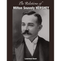 The Relations of Milton Snavely Hershey - Paperback