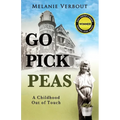 Go Pick Peas: A Childhood Out of Touch - Paperback