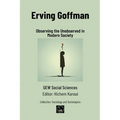 Erving Goffman: Observing the Unobserved in Modern Society - Paperback