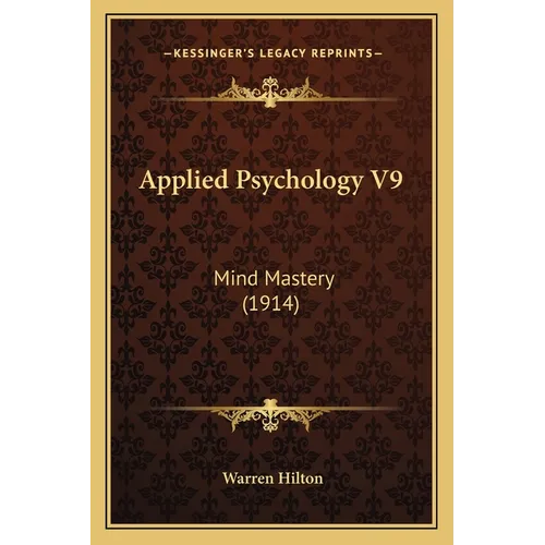 Applied Psychology V9: Mind Mastery (1914) - Paperback