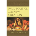 Paul, Politics, and New Creation: Reconsidering Paul and Empire - Paperback