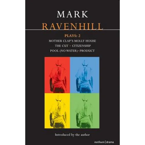 Ravenhill Plays: 2: Mother Clap's Molly House; The Cut; Citizenship; Pool (No Water); Product - Paperback