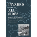 Invaded on All Sides: The War of 1812 and Michigan's greatest battlefield engagements at Frenchtown and the River Raisin - Paperback
