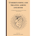 Understanding and Treating Aortic Aneurysm: A Comprehensive Guide for Health Care Professionals - Paperback