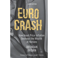 Euro Crash: How Asset Price Inflation Destroys the Wealth of Nations - Paperback