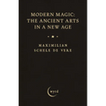Modern Magic: The Ancient Arts in a New Age - Hardcover