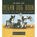 The Simple Little Vegan Dog Book: Cruelty-Free Recipes for Canines - Paperback