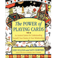 The Power of Playing Cards: An Ancient System for Understanding Yourself, Your Destiny, & Your Relationships - Paperback