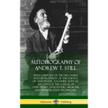 Autobiography of Andrew T. Still: With a History of the Discovery and Development of the Science of Osteopathy, Together with an Account of the School - Hardcover