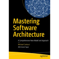 Mastering Software Architecture: A Comprehensive New Model and Approach - Paperback