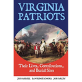 Virginia Patriots: Their Lives, Contributions, and Burial Sites - Paperback