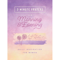 3-Minute Prayers for Morning and Evening: Daily Inspiration for Women - Paperback