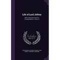 Life of Lord Jeffrey: With a Selection From His Correspondence, Volume 5 - Hardcover