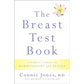 Breast Test Book: A Woman's Guide to Mammography and Beyond - Paperback