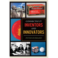Connecticut Inventors and Innovators - Paperback