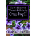 The No-Homework Women's Bible Study: Group Hug II - Paperback