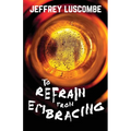 To Refrain from Embracing - Paperback