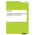 Translating and Reimagining - Recovering Pizarnik in her late Prose Works - Paperback