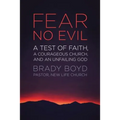 Fear No Evil: A Test of Faith, a Courageous Church, and an Unfailing God - Paperback