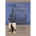 The Lucky Captain: The Story of George W. Dow, His Ancestors, and 40 Years at Sea - Hardcover