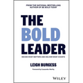 The Bold Leader: Decide What Matters and Deliver What Counts - Hardcover