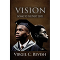 Vision: Going To The Next Level - Paperback
