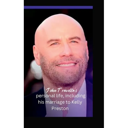 John Travolta's personal life, including his marriage to Kelly Preston - Paperback