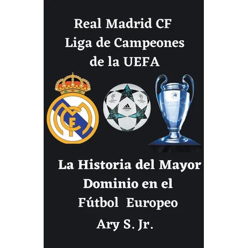 Real Madrid CF Liga de Campeones de la UEFA - La - Paperback
