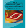 American Mathematics Competitions (AMC 8) Preparation (Volume 6): Practice Tests - Paperback