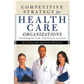 Competitive Strategy for Health Care Organizations - Paperback