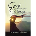 God's Divine Order in Marriage . . .: Revealing God's Heart. - Hardcover