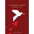 A Different Journey: Vietnam 1965-1973 - Hardcover