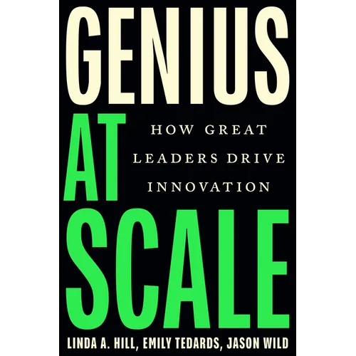 Genius at Scale: How Great Leaders Drive Innovation - Hardcover