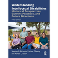 Understanding Intellectual Disabilities: Historical Perspectives, Current Practices, and Future Directions - Paperback