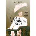 I Am a Georgia Girl: The Life of Lucille Selig Frank, 1888-1957 - Hardcover