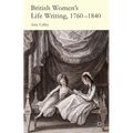 British Women's Life Writing, 1760-1840: Friendship, Community, and Collaboration - Hardcover