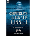 Confederate Blockade Runner: the Personal Recollections of an Officer of the Confederate Navy - Hardcover