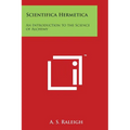 Scientifica Hermetica: An Introduction to the Science of Alchemy - Paperback