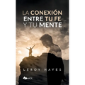 La conexión entre tu fe y tu mente - Paperback