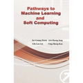 Pathways to Machine Learning and Soft Computing: 邁向機器學習與軟計算之路ʌ - Paperback